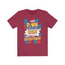 Load image into Gallery viewer, Down Syndrome Superpower T-shirt
