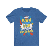 Load image into Gallery viewer, Down Syndrome Superpower T-shirt