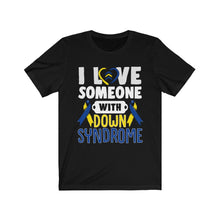 Load image into Gallery viewer, Down Syndrome Love T-shirt