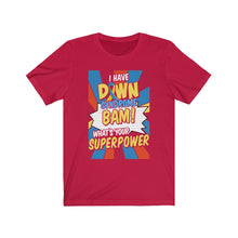 Load image into Gallery viewer, Down Syndrome Superpower T-shirt