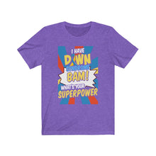 Load image into Gallery viewer, Down Syndrome Superpower T-shirt