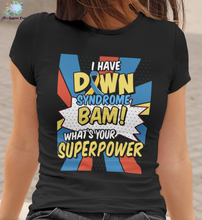 Load image into Gallery viewer, Down Syndrome Superpower T-shirt