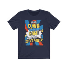 Load image into Gallery viewer, Down Syndrome Superpower T-shirt