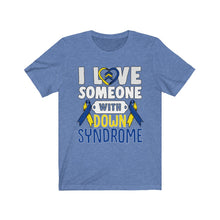 Load image into Gallery viewer, Down Syndrome Love T-shirt