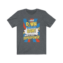 Load image into Gallery viewer, Down Syndrome Superpower T-shirt