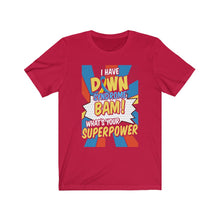 Load image into Gallery viewer, Down Syndrome Superpower T-shirt
